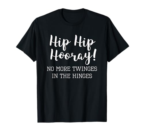 Divertida camiseta de repuesto para regalo de cadera – Hip Hip Hooray! Camiseta