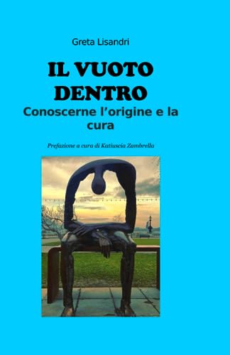 IL VUOTO DENTRO: Conoscerne le origini e le cure