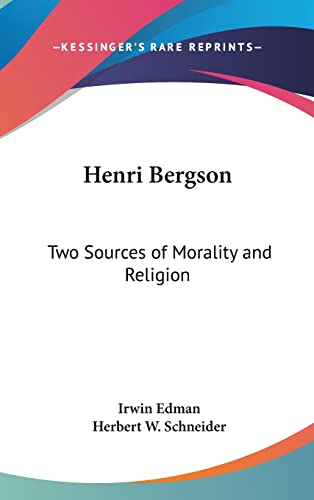 Henri Bergson: Two Sources of Morality and Religion