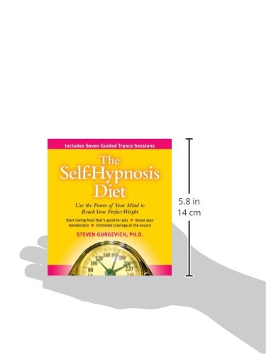 The Self-hypnosis Diet: Use the Power of Your Mind to Reach Your Perfect Weight