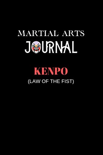 Kenpo Martial Art Training Journal: Law of the Fist Logbook