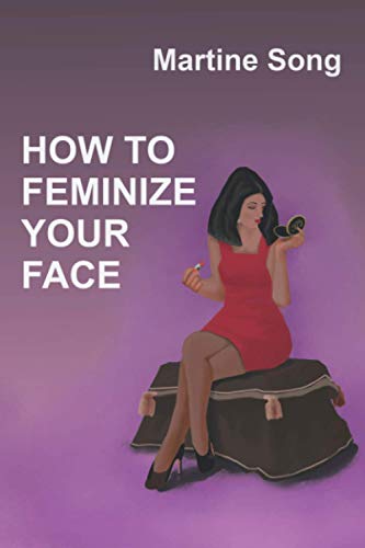 How To Feminize Your Face: Makeup and Hair styling (The Art of Feminization)