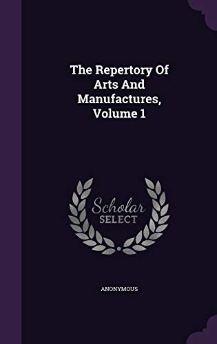 The Repertory Of Arts And Manufactures, Volume 1