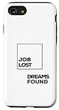 Inspiring Layoff Laid Off Fired Out of Work No Job Case for iPhone SE (2020) / 7 / 8