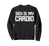 Sex is my cardio funny Cardio Sport Intimate