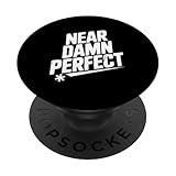 Near Damn Perfect Funny for Friends and Family