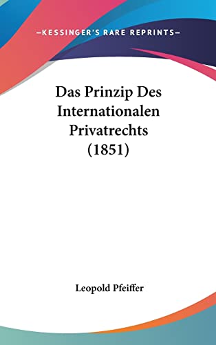 Das Prinzip Des Internationalen Privatrechts (1851) (English and German Edition)