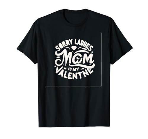 Sorry Ladies Mommy is My Valentine Boys Valentine's Day T-Shirt