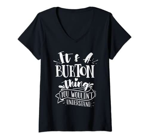 Femme It's A Burton Thing You Wouldn't Understand Custom Family T-Shirt avec Col en V