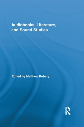 Audiobooks, Literature, and Sound Studies (Routledge Research in Cultural and Media Studies)      1st Edition, Kindle Edition
