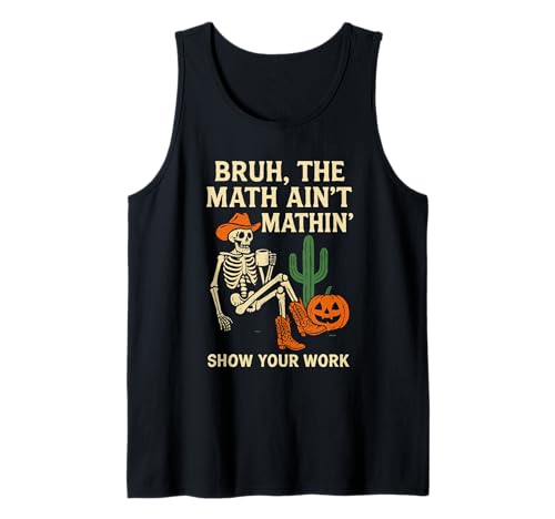 Bruh Math Aint Mathin Skeleton Funny Halloween Tank Top