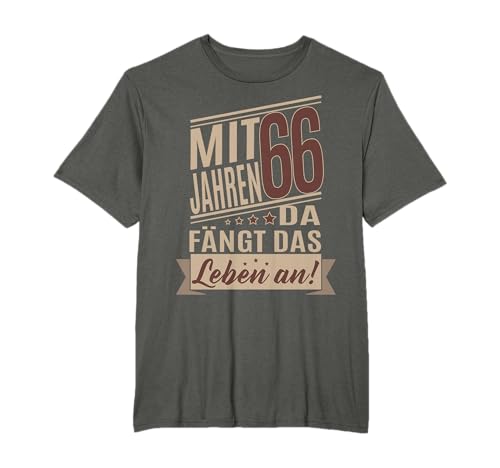 66 Jahre Lustiger Mit 66 Jahren da f&auml;ngt das Leben an Spruch T-Shirt
