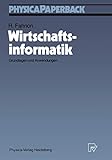 fahrion gmbh gartenbau  Wirtschaftsinformatik: Grundlagen und Anwendungen (Physica-Lehrbuch)