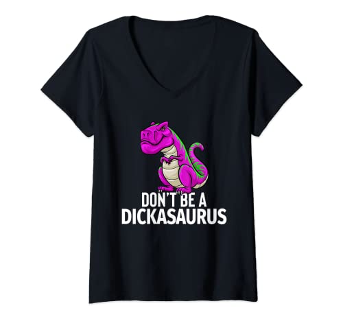 Mujer Don't Be A Dickasaurus Rex - Regalo divertido de dinosaurio de sarcasmo Camiseta Cuello V