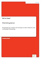 Flüchtlingskrise: Betrachtung der Ursachen und Strategien zu ihrer wirksamen und nachhaltigen Bekämpfung 3961165688 Book Cover