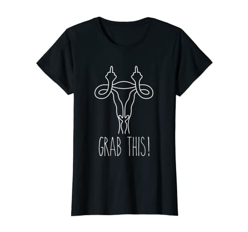 Mujer Anti Trump feminista AF activista camiseta regalo agarra esto Camiseta