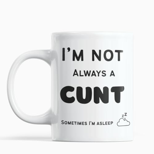 Gift Island Im not Always a cunt... - Funny Rude Mugs - cunt Mug - Adult Humor for Men and Women - Office Coworkers Secret Santa Gift & Birthday - 11 oz Coffee Mug