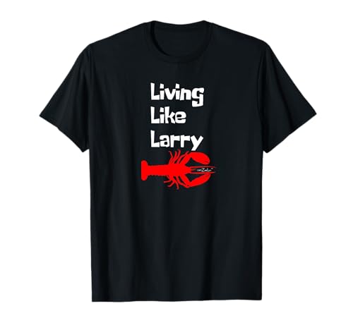 ZeeLee T Shirt Living Like Larry T-Shirt