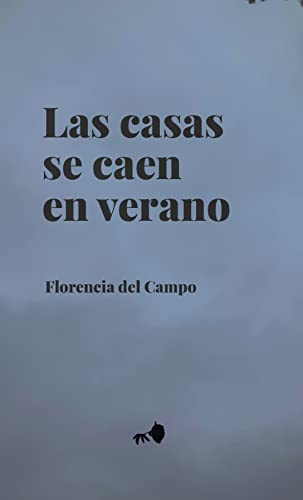 Las casas se caen en verano (Graviola: nuevas voces latinoamericanas)