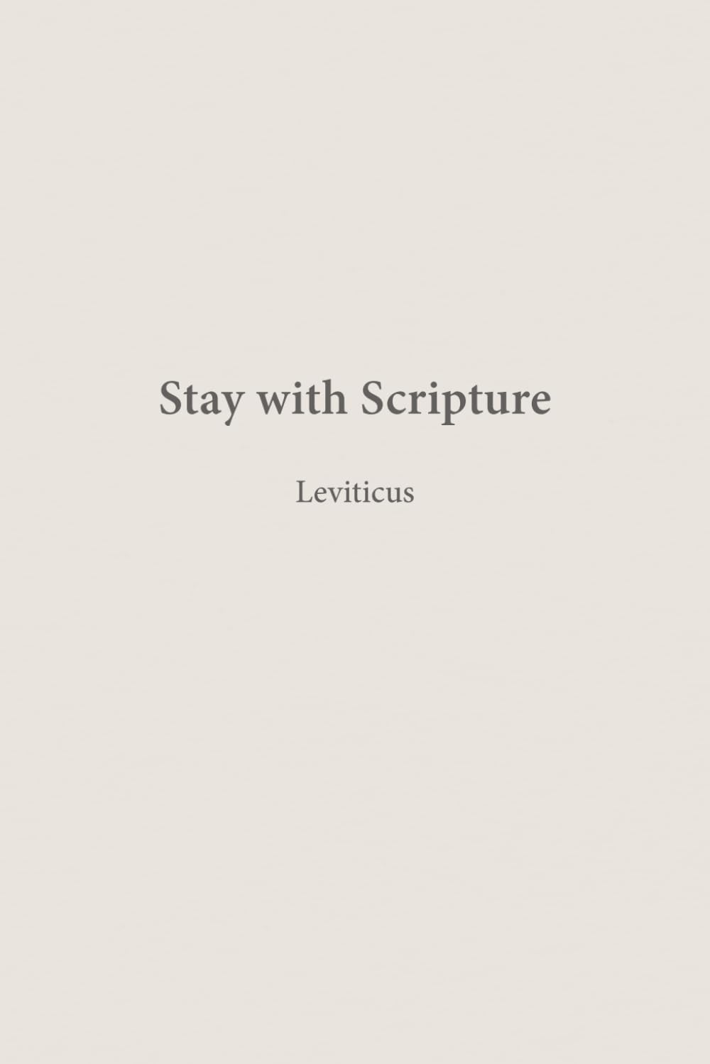 Leviticus: Holiness & Worship (Stay with Scripture)
