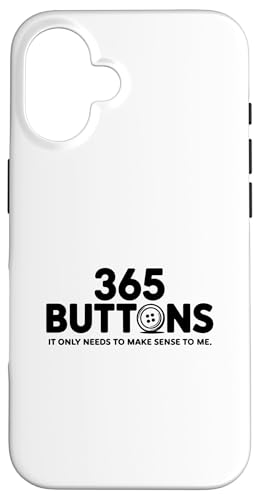 365 BUTTONS IT ONLY NEEDS TO MAKE SENSE TO ME �ٖD �{�^�� �}�C�y�[�X �X�}�z�P�[�X iPhone 16 �p