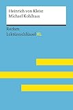 Michael Kohlhaas von Heinrich von Kleist: Lektüreschlüssel mit Inhaltsangabe, Interpretation, Prüfungsaufgaben mit Lösungen, Lernglossar. (Reclam Lektüreschlüssel XL) - Theodor Pelster 