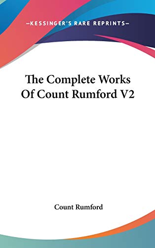 The Complete Works Of Count Rumford V2