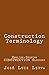 Construction Terminology: English-Spanish CONSTRUCTION Glossary