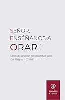 Manual de oraciones: Regnum Christi (Spanish Edition) B0BQ9NF2ZS Book Cover