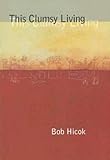 This Clumsy Living (Pitt Poetry Series)