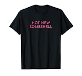 Hot New Bombshell T-Shirt