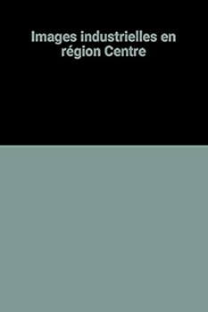 Paperback Images industrielles en région Centre [French] Book