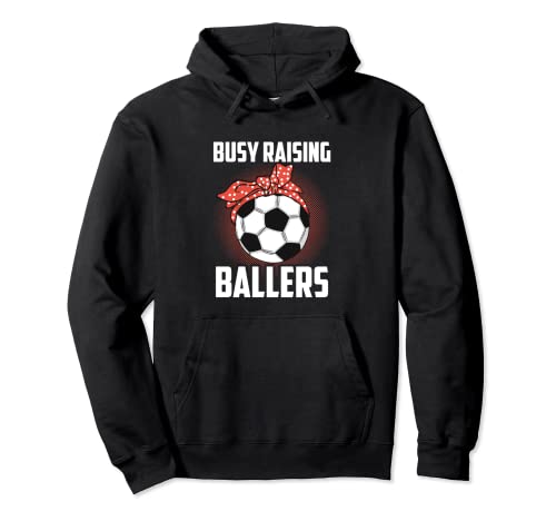 Busy Raising Ballers Soccer Funny Mother's Day Mom Humor Sudadera con Capucha
