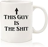 This Guy Is The Sh_t Funny Coffee Mug - Great Birthday Gift Idea For Men - Novelty Office Cup or Humorous Christmas Gag Present For Dad, Brother, Husband, Boyfriend, Male Coworkers, or Uncle - 11 oz