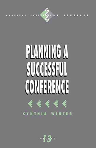 Planning a Successful Conference (Survival Skills for Scholars)