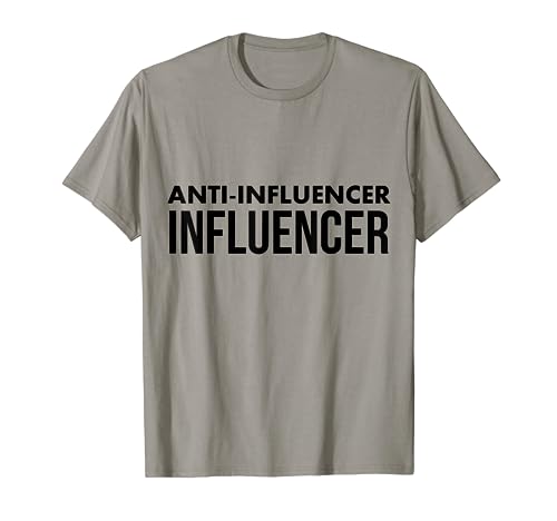 Influencer Divertido Anti-Influencer Influencers INFLUENCER Camiseta