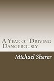 A Year of Driving Dangerously