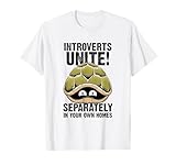 Introverts Unite Separately In Your Own Homes I Am introvert T-Shirt