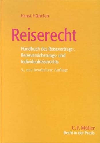 Preisvergleich Produktbild Reiserecht: Handbuch des Reisevertrags-, Reiseversicherungs- und Individualreiserechts (Recht in der Praxis)