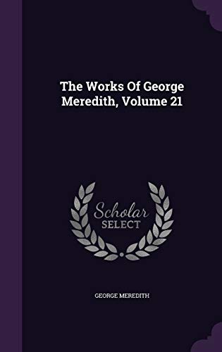 The Works Of George Meredith, Volume 21 134342058X Book Cover