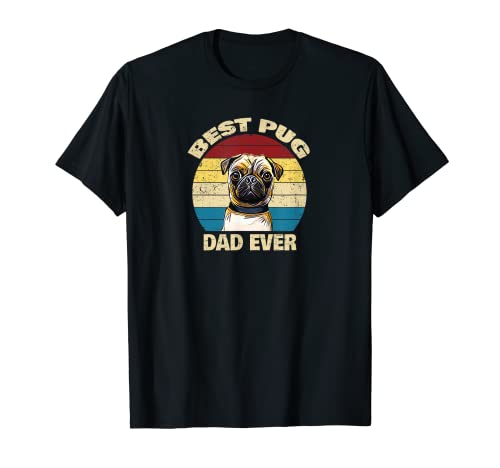 Best Pug Dad Ever, regalos de carlino Camiseta