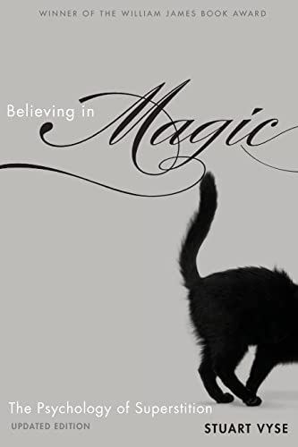 Believing in Magic: The Psychology of Superstition - Updated Edition