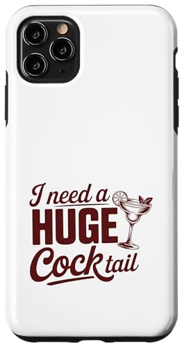 I Need A Huge Coctail Funny Adult Humor Funny Drinking Quote X}zP[X iPhone 11 Pro Max p