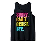 Photo Gallery sorry can t cruise bye teacher student funny cruising summer canotta Photo Gallery sorry can t cruise bye teacher student funny cruising summer canotta