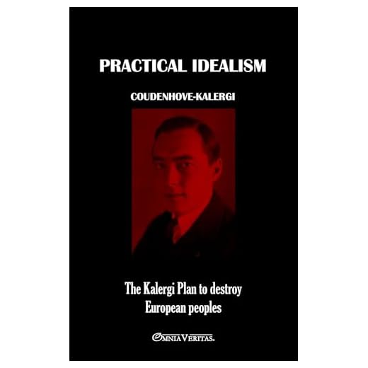 Practical Idealism: The Kalergi Plan to destroy European peoples
