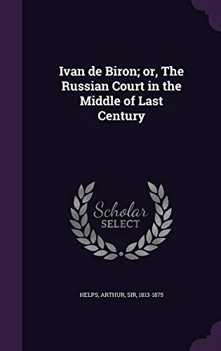 Ivan de Biron; or, The Russian Court in the Mid... 1342016823 Book Cover