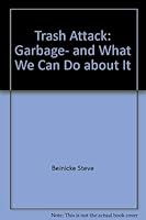 Trash Attack: Garbage, and What We Can Do about It 0888948263 Book Cover