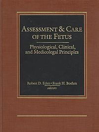 Assessment and Care of the Fetus: Physiological, Clinical, and Medicolegal Principles
