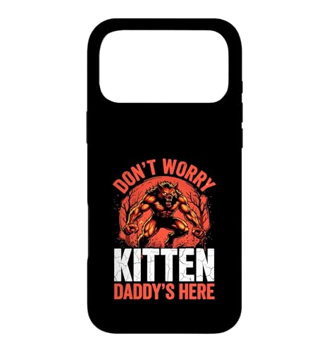 Don't Worry Kitten Daddy's Here Alpha Wolf �j���~�[�� �X�}�z�P�[�X iPhone 17 Pro Max �p