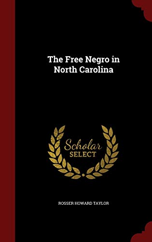 The Free Negro in North Carolina 1297677722 Book Cover